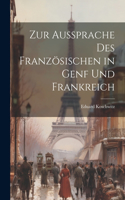Zur Aussprache Des Französischen in Genf Und Frankreich