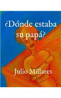 ¿Dónde estaba su papá?: (11 Mila)