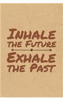 Inhale the Future, Exhale the Past: Gratitude Journal Notebook, Diary for Writing Daily Grateful Thoughts and Things, Simple, Basic & Easy to Use to Help With Depression, Anxiety, Find