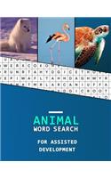 Animal Word Search For Assisted Development: Work hunting book for kids with Autism and Asperger syndrome Large font with easy categorised puzzles