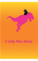 I ride the dino.