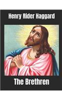 The Brethren: A Fantastic Story of Action & Adventure (Annotated) By Henry Rider Haggard.