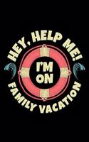 Hey Help Me I'm On Family Vacation