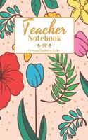Teacher Notebook: Motivational and inspirational notebook with quote, Inspirational Notebooks for Teachers