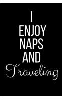 I Love Naps And Traveling: Funny Slogan-Blank Lined Journal-120 Pages 6 x 9