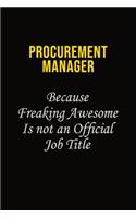 Procurement Manager Because Freaking Awesome Is Not An Official Job Title