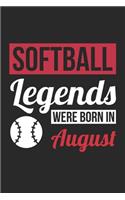 Softball Legends Were Born In August - Softball Journal - Softball Notebook - Birthday Gift for Softball Player