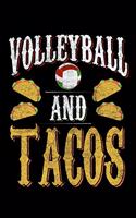 Volleyball And Tacos: Journal For Recording Notes, Thoughts, Wishes Or To Use As A Notebook For Mexican Food Lovers, Volleyball Fans And Taco Foodie Enthusiasts (6 x 9; 1