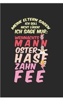 Meine Eltern sagen ich soll nicht lügen! Ich sage nur: Weihnachtsmann, Osterhase, Zahnfee: Tagebuch, Notizbuch, Buch 100 linierte Seiten im Softcover für alles, was man sich notieren und nicht vergessen 