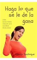 Haga Lo Que Se Le de la Gana