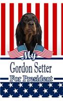 My Gordon Setter for President: 2020 Election Family Recipe Book Journal Notebook 120 Pages 6x9