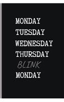 Monday Tuesday Wednesday Thursday Blink Monday