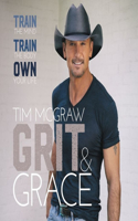 Grit & Grace Lib/E: Train the Mind, Train the Body, Own Your Life