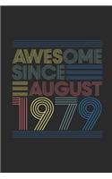 Awesome Since August 1979: Blank Lined Notebook - Journal for August Birthday Gift Idea