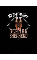 My Better Half Is A German Shepherd: Two Column Ledger