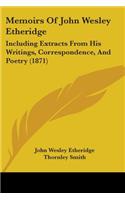 Memoirs Of John Wesley Etheridge