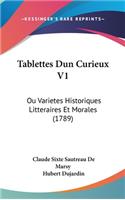 Tablettes Dun Curieux V1: Ou Varietes Historiques Litteraires Et Morales (1789)