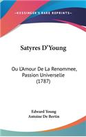 Satyres D'Young: Ou L'Amour De La Renommee, Passion Universelle (1787)