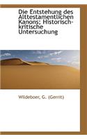 Die Entstehung Des Alttestamentlichen Kanons; Historisch-Kritische Untersuchung