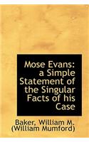 Mose Evans: A Simple Statement of the Singular Facts of His Case(English)
