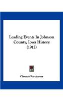 Leading Events In Johnson County, Iowa History (1912)