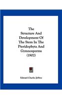 The Structure And Development Of The Stem In The Pteridophyta And Gymnosperms (1902)