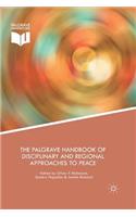 Palgrave Handbook of Disciplinary and Regional Approaches to Peace