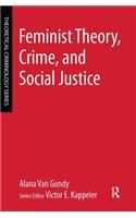 Feminist Theory, Crime, and Social Justice