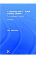 Computing and ICT in the Primary School: From Pedagogy to Practice