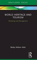 World Heritage and Tourism: Marketing and Management