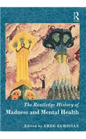 The Routledge History of Madness and Mental Health