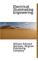 Electrical Illuminating Engineering.
