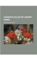 Cross's Eclectic Short-Hand: (English)