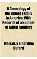 A Genealogy of the Buford Family in America, with Records of a Number of Allied Families