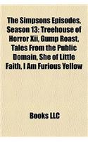 The Simpsons Episodes, Season 13: Treehouse of Horror XII, Gump Roast, Tales from the Public Domain, She of Little Faith, I Am Furious Yellow