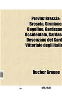 Provinz Brescia: Brescia, Strada Statale 45 Bis Gardesana Occidentale, Sirmione, Bagolino, Adamellogruppe, Gardasee, Desenzano del Garda(German)