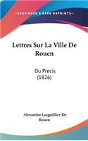 Lettres Sur La Ville de Rouen