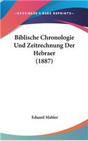 Biblische Chronologie Und Zeitrechnung Der Hebraer (1887)