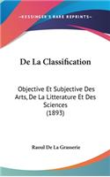 de la Classification: Objective Et Subjective Des Arts, de la Litterature Et Des Sciences (1893)