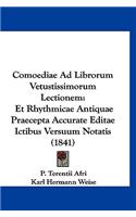 Comoediae Ad Librorum Vetustissimorum Lectionem