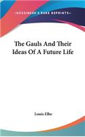 The Gauls and Their Ideas of a Future Life