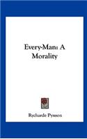 Every-Man: A Morality