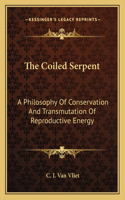 Coiled Serpent: A Philosophy Of Conservation And Transmutation Of Reproductive Energy