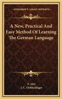 New, Practical And Easy Method Of Learning The German Language