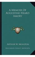 Memoir of Augustine Heard Amory