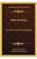 Plain Dealing