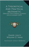 A Theoretical and Practical Arithmetic