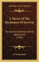 Theory Of The Mechanism Of Survival