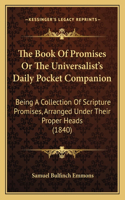 Book Of Promises Or The Universalist's Daily Pocket Companion