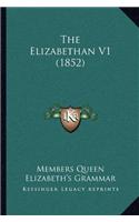 The Elizabethan V1 (1852)
